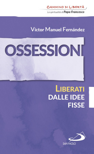 Ossessioni. Liberati dalle idee fisse