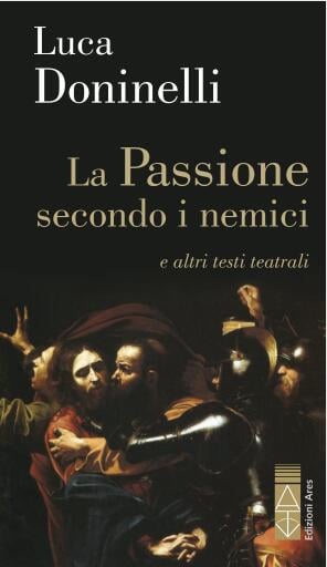 La Passione secondo i nemici