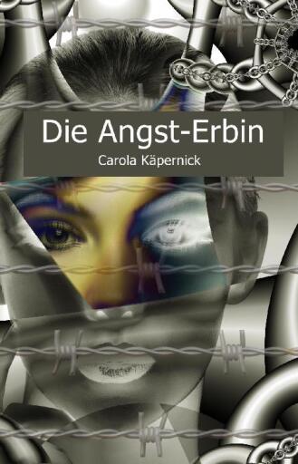 Portada del libro «Die Angst-Erbin», de Carola Käpernick