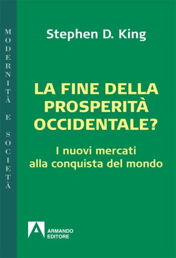 La fine della prosperità occidentale? I nuovi mercati alla conquista del mondo