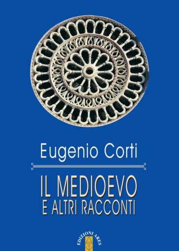 Portada del libro «Il medioevo e altri racconti», de Eugenio Corti