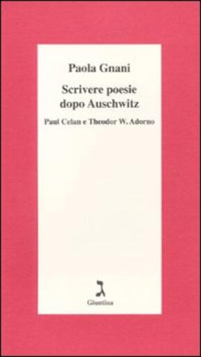 Portada del libro «Scrivere poesie dopo Auschwitz. Paul Celan e Theodor W. Adorno», de Paola Gnani