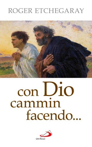 Con Dio cammin facendo...