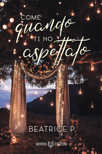 Portada del libro «Come quando ti ho aspettato», de Beatrice P.