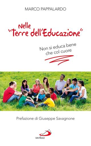 Nelle "Terre dell'educazione". Non si educa bene che col cuore