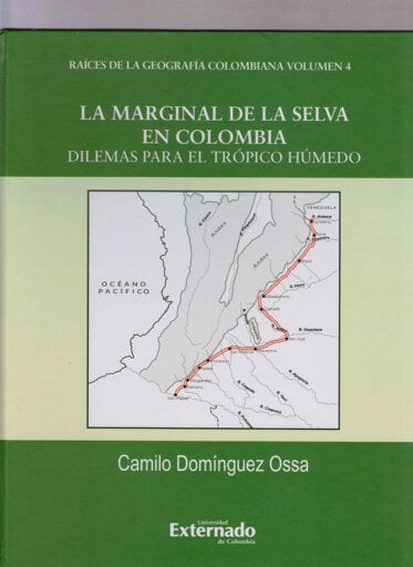 Portada del libro «La Marginal de la Selva en Colombia.», de Camilo Domínguez Ossa