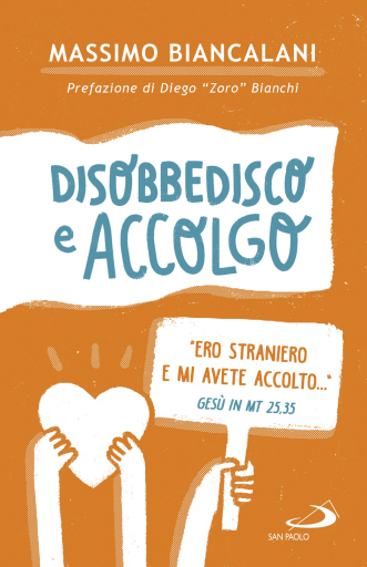 Portada del libro «Disobbedisco e accolgo», de Massimo Biancalani, Mimma Scigliano