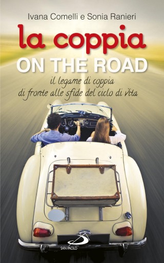 Portada del libro «La coppia... on the road. Il legame di coppia di fronte alle sfide del ciclo della vita», de Sonia Ranieri, Ivana Comelli