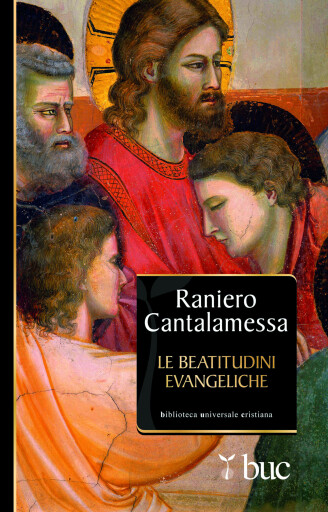 Le beatitudini evangeliche. Otto gradini verso la felicità