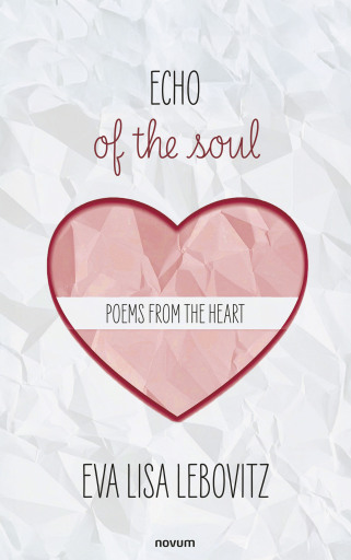 Portada del libro «Echo of the soul: poems from the heart», de Eva Lisa Lebovitz