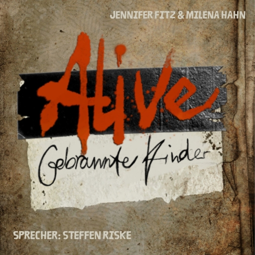 Alive - Gebrannte Kinder