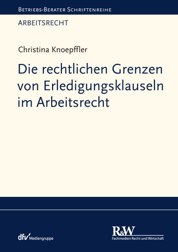 Die rechtlichen Grenzen von Erledigungsklauseln im Arbeitsrecht