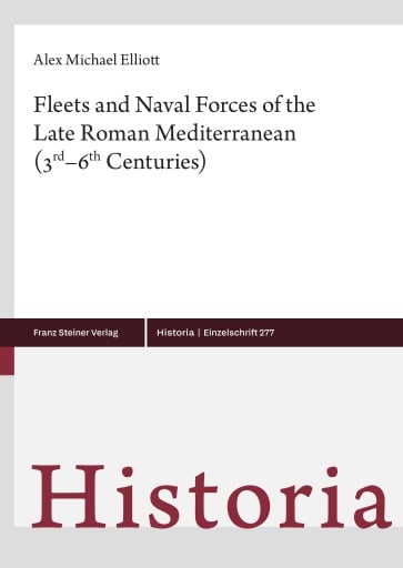 Fleets and Naval Forces of the Late Roman Mediterranean (3rd–6th Centuries)