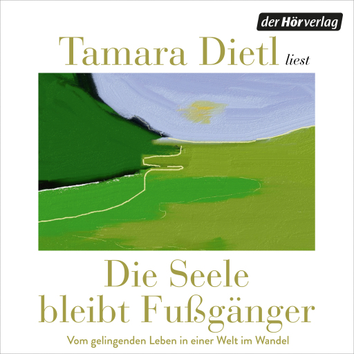 Die Seele bleibt Fußgänger