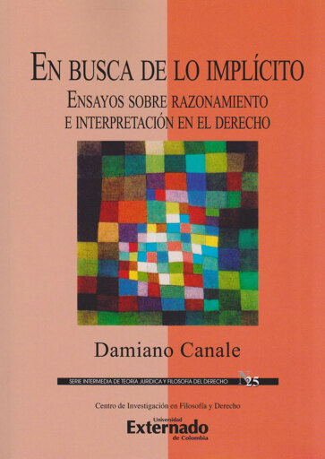 Portada del libro «En Busca de lo Implícito. Ensayos Sobre Razonamiento e Interpretación en el Derecho.», de Damiano Canale