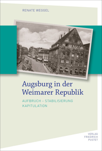 Portada del libro «Augsburg in der Weimarer Republik», de Renate Weggel