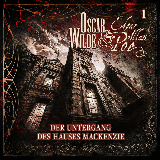Oscar Wilde und Edgar Allan Poe - Sonderermittler der Krone: 1 - Der Untergang des Hauses Mackenzie