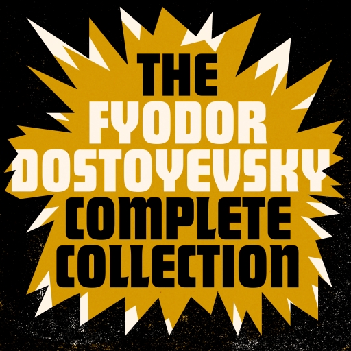 The Fyodor Dostoyevsky Complete Collection