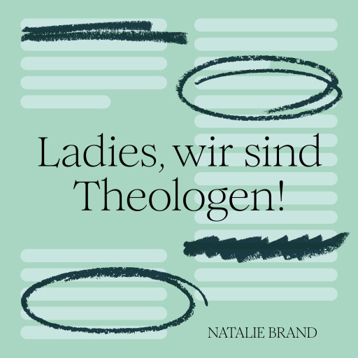 Ladies, wir sind Theologen!