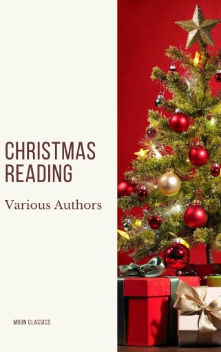 Christmas Reading: 400 Christmas Novels Stories Poems Carols  Legends (Illustrated Edition)
