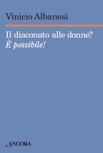 Il diaconato alle donne?