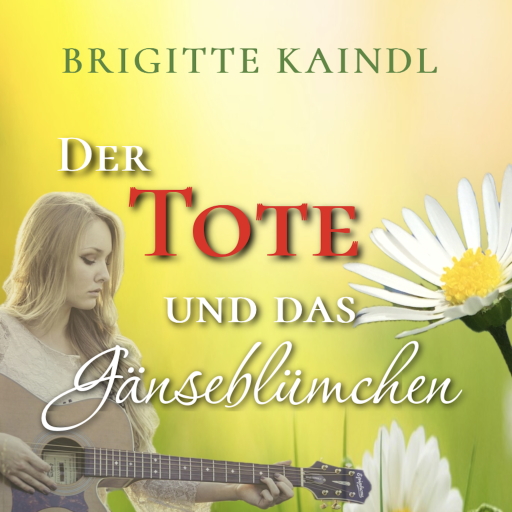 Portada del audiolibro «Der Tote und das Gänseblümchen», de Brigitte Kaindl