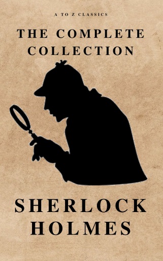 Portada del libro «The Complete Sherlock Holmes ( AtoZ Classics )», de Arthur Conan Doyle