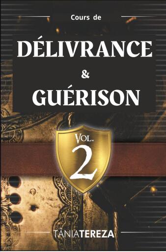 Cours de Délivrance et Guérison - vol.2