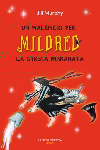 Un maleficio per Mildred la strega imbranata