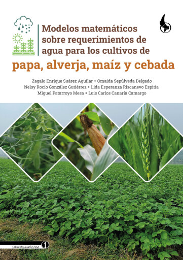 Modelos matemáticos sobre requerimientos de agua para los cultivos de papa, alverja, maíz y cebada