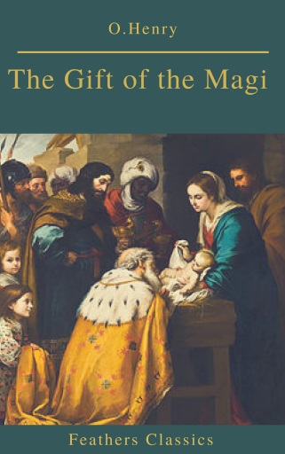 The Gift of the Magi  (Best Navigation, Active TOC)(Feathers Classics)