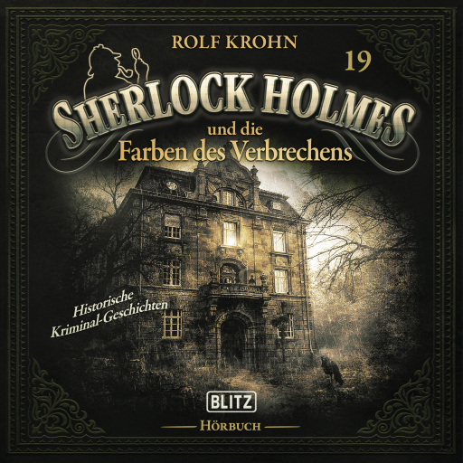 Portada del audiolibro «Neues von Sherlock Holmes - Die Hörbücher - Folge 19: Sherlock Holmes und die Farben des Verbrechens», de Rolf Krohn, Arthur Conan Doyle
