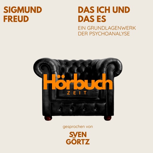 Das Ich und das Es. Ein Grundlagenwerk der Psychoanalyse.