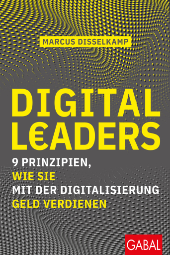 Portada del libro «Digital Leaders», de Marcus Disselkamp