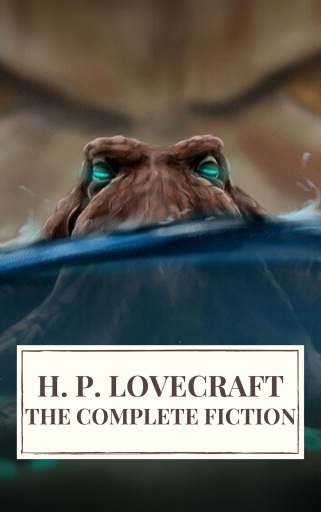 The Complete Fiction of H. P. Lovecraft
