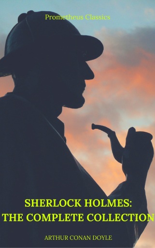Portada del libro «Sherlock Holmes: The Complete Collection (Best Navigation, Active TOC) (Prometheus Classics)», de Arthur Conan Doyle