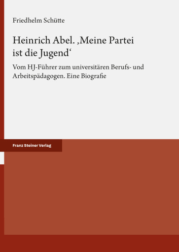 Heinrich Abel. 'Meine Partei ist die Jugend'