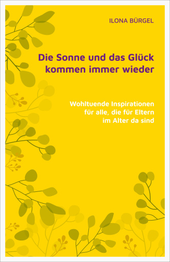 Portada del libro «Die Sonne und das Glück kommen immer wieder», de Dr. Ilona Bürgel