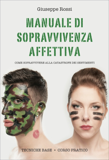 Manuale di sopravvivenza affettiva