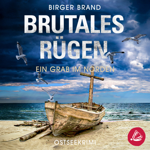 Brutales Rügen – Ein Grab im Norden: Ostseekrimi Küstenkrimi (Lydia Westphal 13)