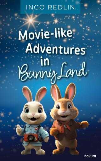Portada del libro «Movie-like Adventures in Bunny Land», de Ingo Redlin