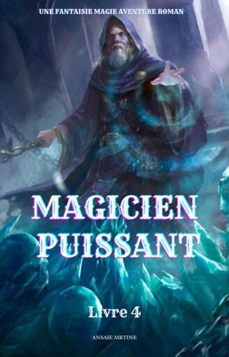 Magicien Puissant:Une Fantaisie Magie Aventure Roman(Livre 4)