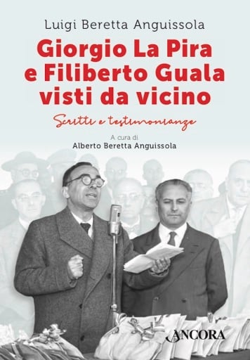 Giorgio La Pira e Filiberto Guala visti da vicino