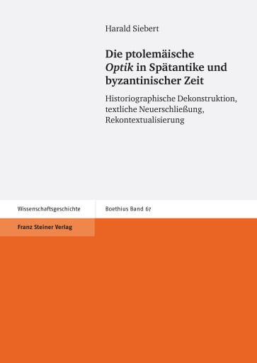Die ptolemäische "Optik" in Spätantike und byzantinischer Zeit