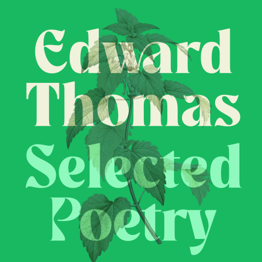 Edward Thomas: The Selected Poetry