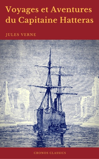 Portada del libro «Voyages et Aventures du Capitaine Hatteras (Cronos Classics)», de Jules Verne