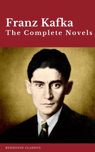 Portada del libro «Franz Kafka: The Complete Novels», de Franz Kafka