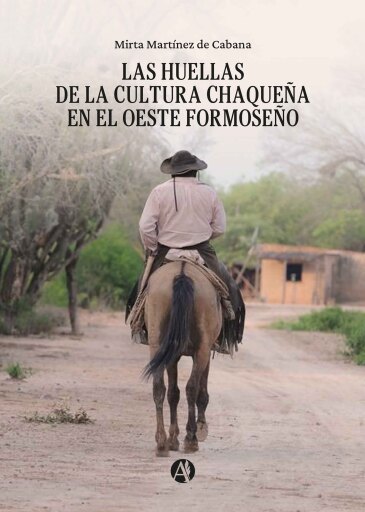 Portada del libro «Las Huellas de la cultura Chaqueña en el oeste Formoseño», de Mirta Martínez de Cabana