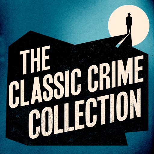 The Classic Crime Collection: 15+ Novels and Stories from Dorothy L. Sayers, Arthur Conan Doyle, Agatha Christie, Dashiell Hammett, Wilkie Collins, Josephine Tey, & More