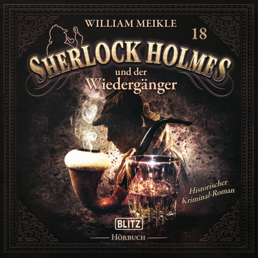Portada del audiolibro «Neues von Sherlock Holmes - Die Hörbücher - Folge 18: Sherlock Holmes und der Wiedergänger», de Arthur Conan Doyle, William Meikle